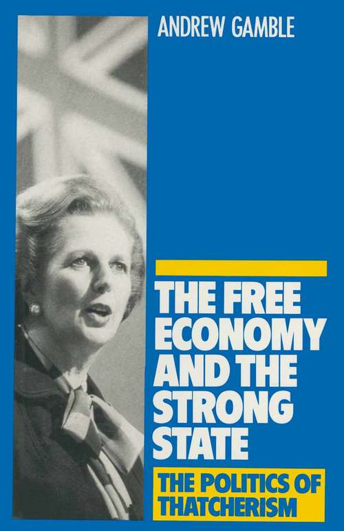 Book cover of The Free Economy and the Strong State: The Politics of Thatcherism (1st ed. 1988)