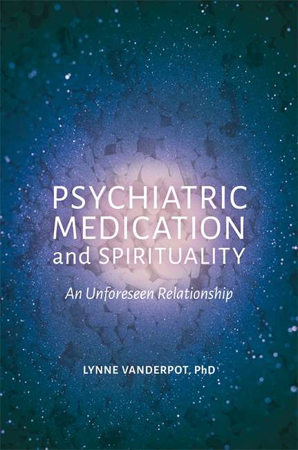 Book cover of Psychiatric Medication and Spirituality: An Unforeseen Relationship