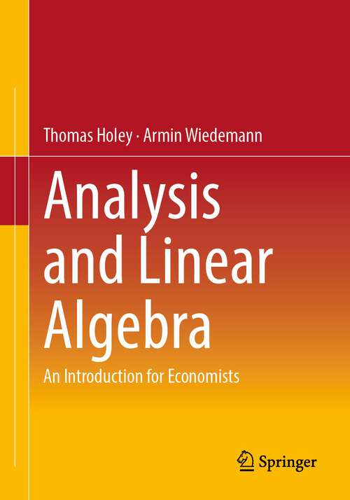 Book cover of Analysis and Linear Algebra: An Introduction for Economists (1st ed. 2023)