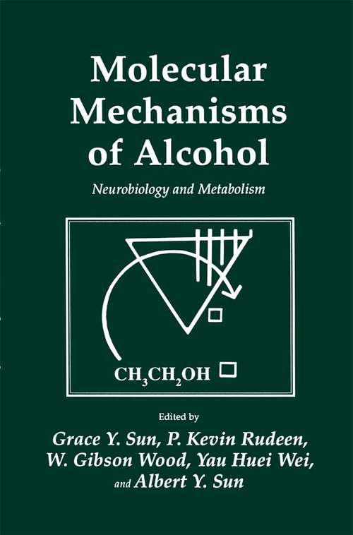 Book cover of Molecular Mechanisms of Alcohol: Neurobiology and Metabolism (1989) (Experimental Biology and Medicine #21)