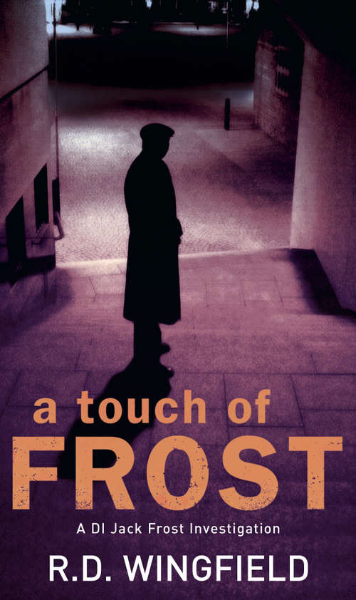 Book cover of A Touch Of Frost: (DI Jack Frost Book 2) (Jack Frost Ser.: Bk. 2)