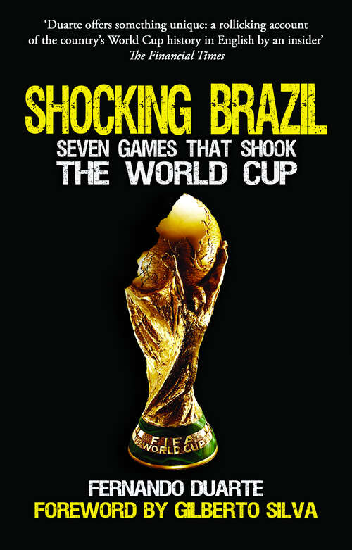 Book cover of Shocking Brazil: Seven Games That Shook the World Cup