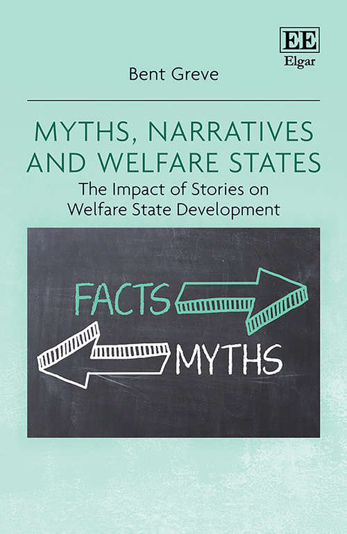 Book cover of Myths, Narratives and Welfare States: The Impact of Stories on Welfare State Development