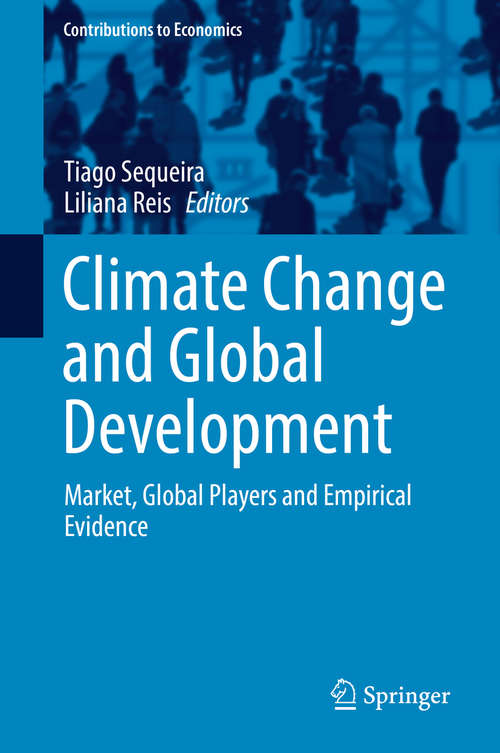 Book cover of Climate Change and Global Development: Market, Global Players and Empirical Evidence (1st ed. 2019) (Contributions to Economics)
