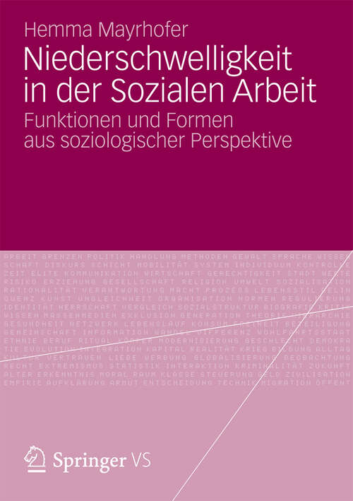 Book cover of Niederschwelligkeit in der Sozialen Arbeit: Funktionen und Formen aus soziologischer Perspektive (2012)