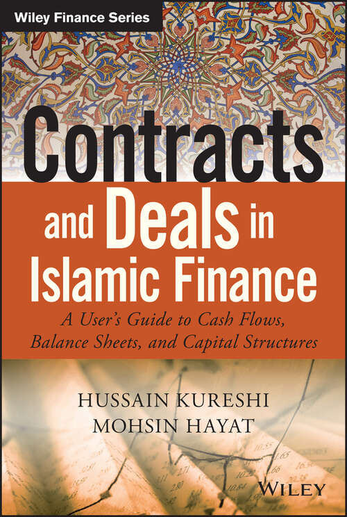 Book cover of Contracts and Deals in Islamic Finance: A User's Guide to Cash Flows, Balance Sheets, and Capital Structures (Wiley Finance)