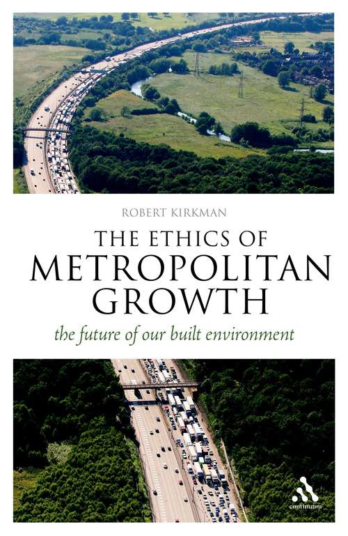Book cover of The Ethics of Metropolitan Growth: The Future of our Built Environment (Think Now)