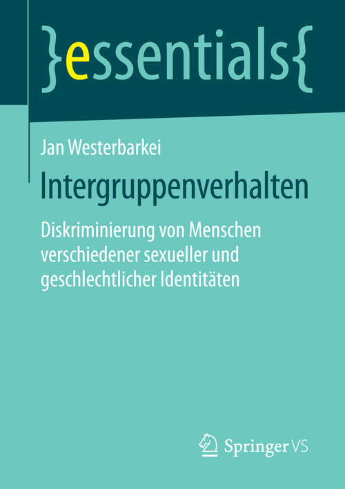 Book cover of Intergruppenverhalten: Diskriminierung von Menschen verschiedener sexueller und geschlechtlicher Identitäten (2014) (essentials)