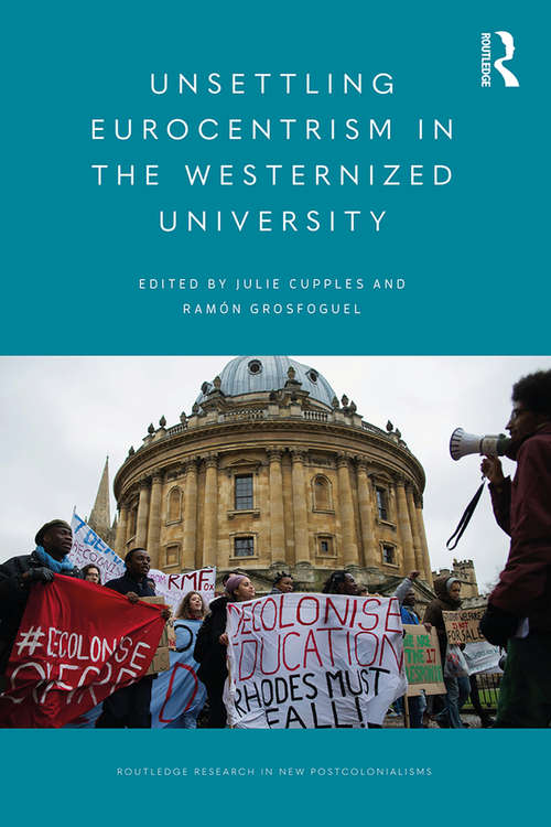 Book cover of Unsettling Eurocentrism in the Westernized University (Routledge Research in New Postcolonialisms)