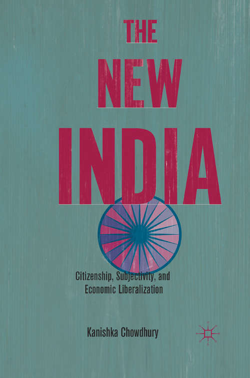 Book cover of The New India: Citizenship, Subjectivity, and Economic Liberalization (2011)