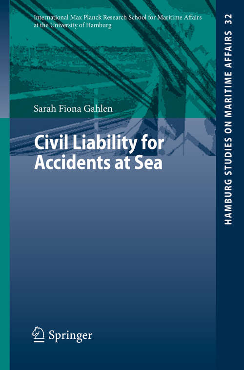 Book cover of Civil Liability for Accidents at Sea (2015) (Hamburg Studies on Maritime Affairs #32)