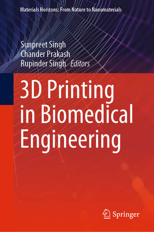Book cover of 3D Printing in Biomedical Engineering (1st ed. 2020) (Materials Horizons: From Nature to Nanomaterials)