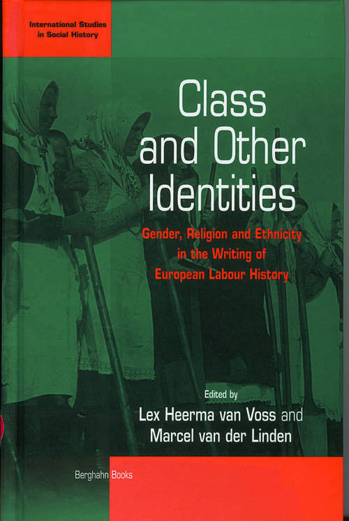 Book cover of Class and Other Identities: Gender, Religion, and Ethnicity in the Writing of European Labour History (International Studies in Social History #2)