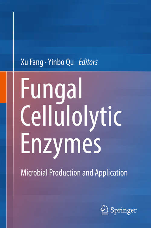 Book cover of Fungal Cellulolytic Enzymes: Microbial Production and Application (1st ed. 2018)