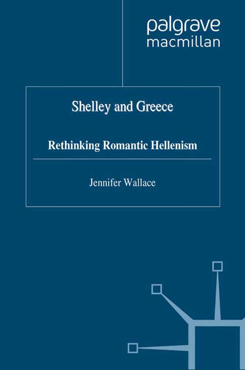 Book cover of Shelley and Greece: Rethinking Romantic Hellenism (1997)