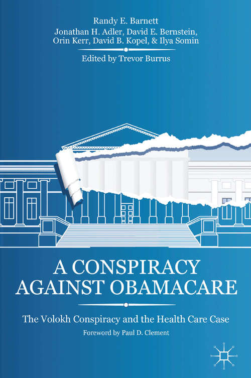Book cover of A Conspiracy Against Obamacare: The Volokh Conspiracy and the Health Care Case (2013)
