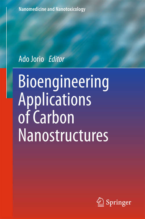 Book cover of Bioengineering Applications of Carbon Nanostructures (1st ed. 2016) (Nanomedicine and Nanotoxicology)