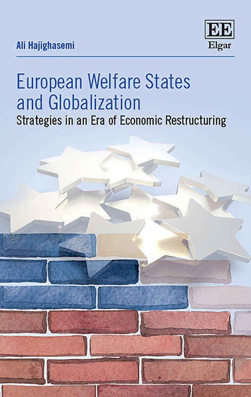 Book cover of European Welfare States and Globalization: Strategies in an Era of Economic Restructuring