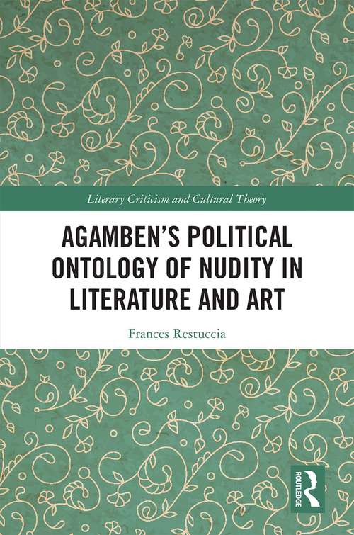 Book cover of Agamben’s Political Ontology of Nudity in Literature and Art (Literary Criticism and Cultural Theory)