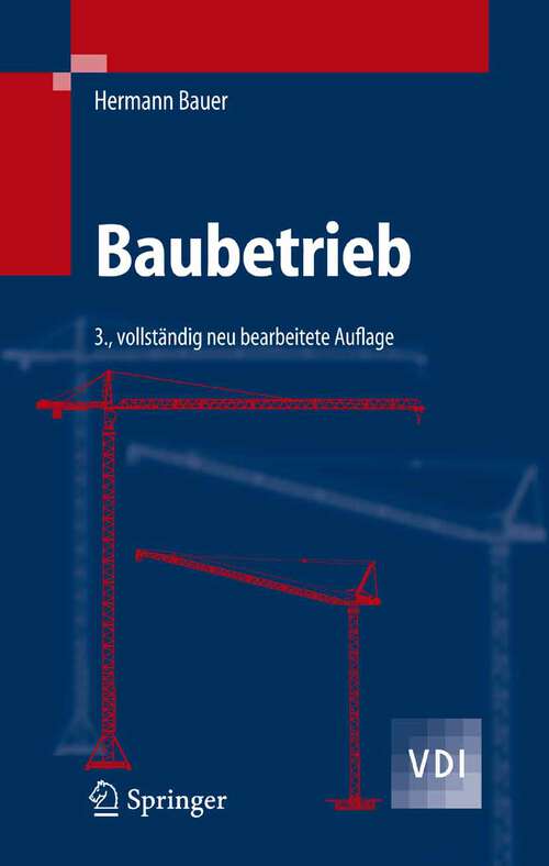 Book cover of Baubetrieb 2: Bauablauf, Kosten, Controlling, Störungen (3., vollst. neu bearb. Aufl. 2007) (VDI-Buch)