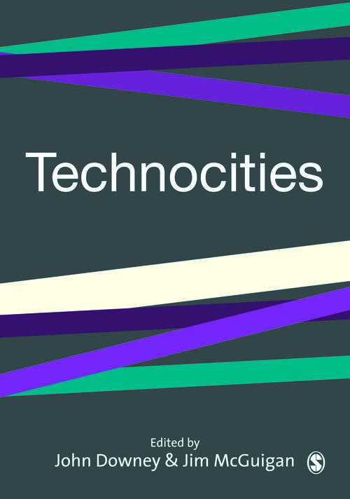 Book cover of Technocities: The Culture and Political Economy of the Digital Revolution
