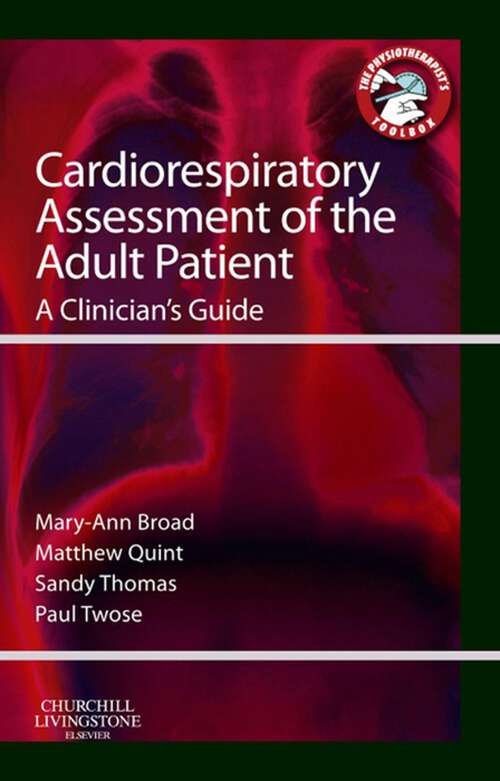 Book cover of Cardiorespiratory Assessment of the Adult Patient - E-Book: Cardiorespiratory Assessment of the Adult Patient - E-Book (Physiotherapist's Tool Box)