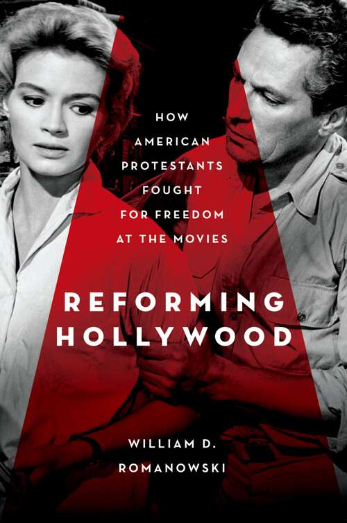 Book cover of Reforming Hollywood: How American Protestants Fought for Freedom at the Movies