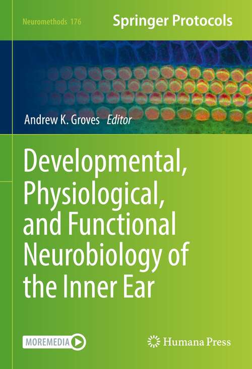 Book cover of Developmental, Physiological, and Functional Neurobiology of the Inner Ear (1st ed. 2022) (Neuromethods #176)