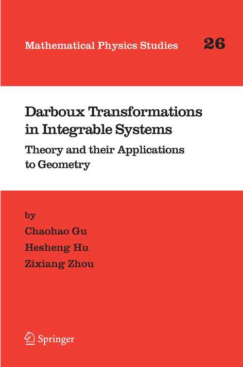 Book cover of Darboux Transformations in Integrable Systems: Theory and their Applications to Geometry (pdf) (2005) (Mathematical Physics Studies #26)