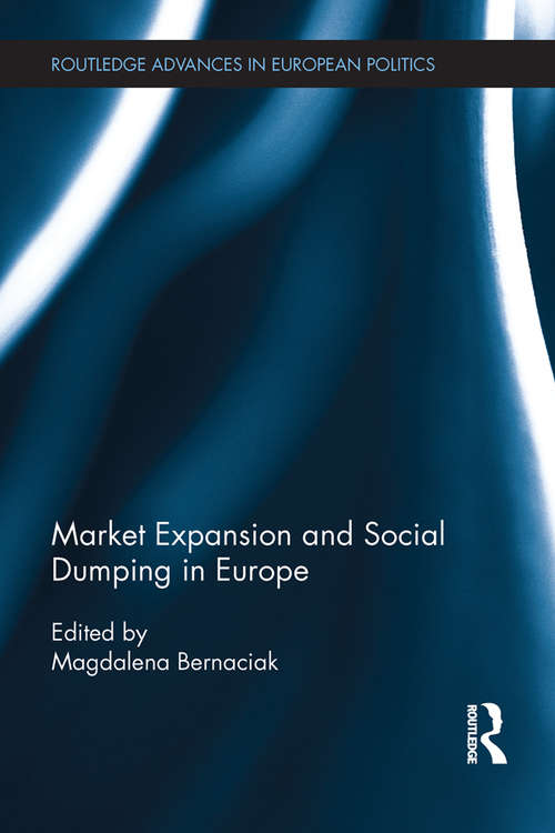 Book cover of Market Expansion and Social Dumping in Europe (Routledge Advances in European Politics)