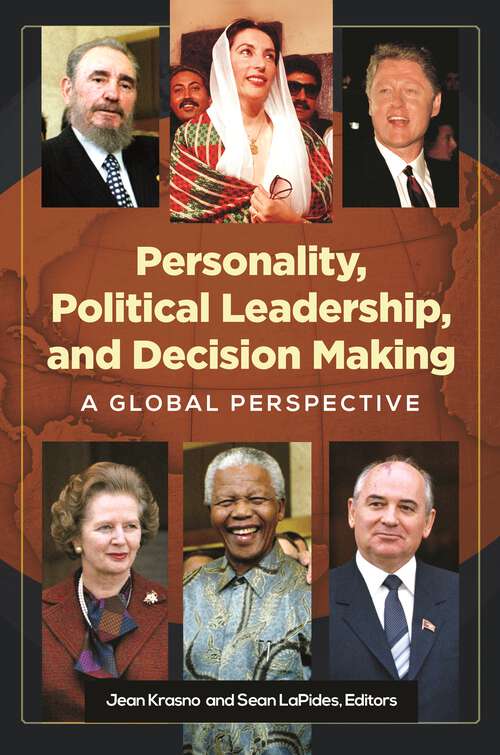 Book cover of Personality, Political Leadership, and Decision Making: A Global Perspective