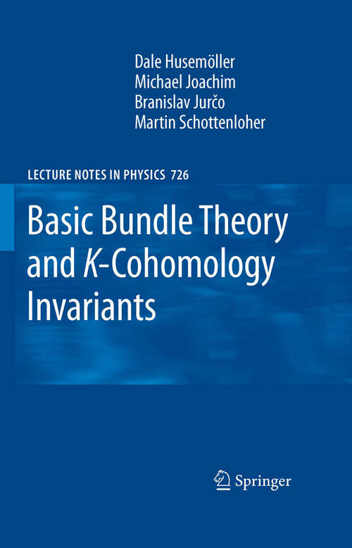 Book cover of Basic Bundle Theory and K-Cohomology Invariants (2008) (Lecture Notes in Physics #726)