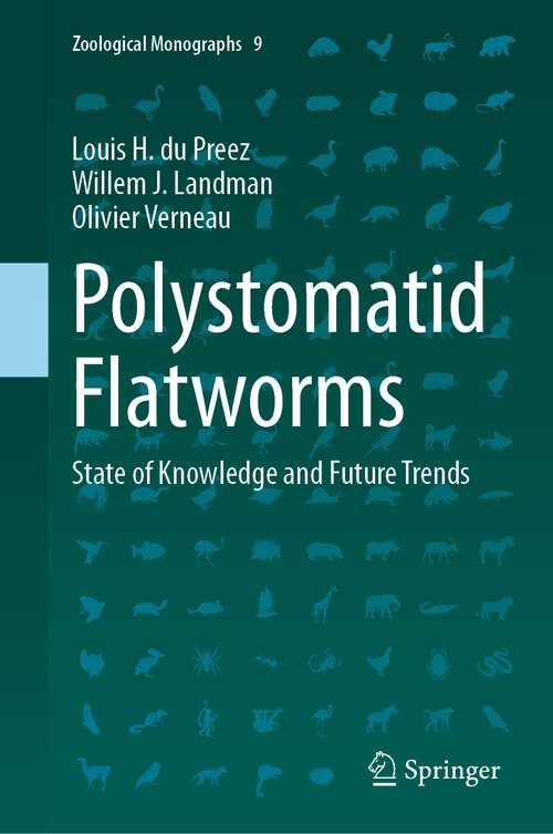 Book cover of Polystomatid Flatworms: State of Knowledge and Future Trends (1st ed. 2023) (Zoological Monographs #9)