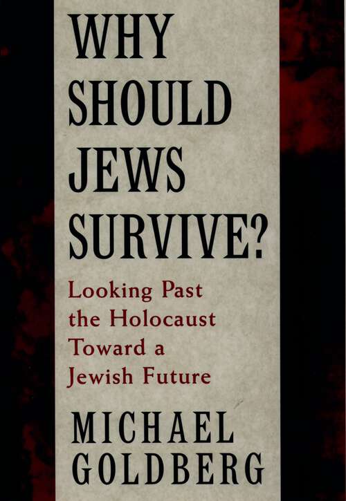 Book cover of Why Should Jews Survive?: Looking Past the Holocaust toward a Jewish Future