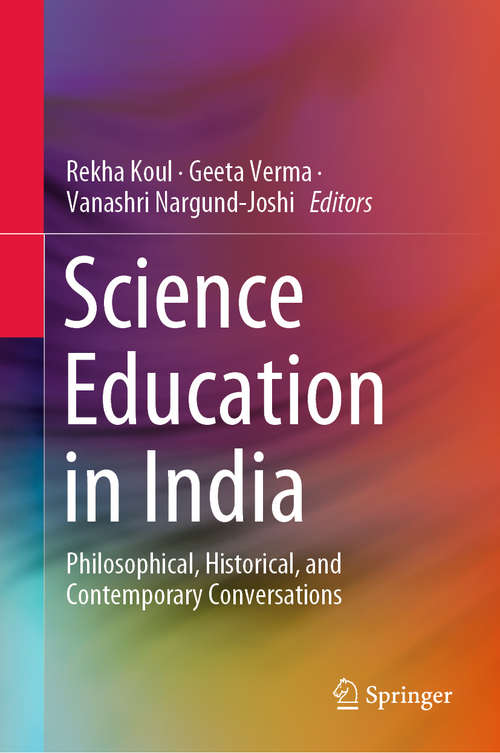 Book cover of Science Education in India: Philosophical, Historical, and Contemporary Conversations (1st ed. 2019)