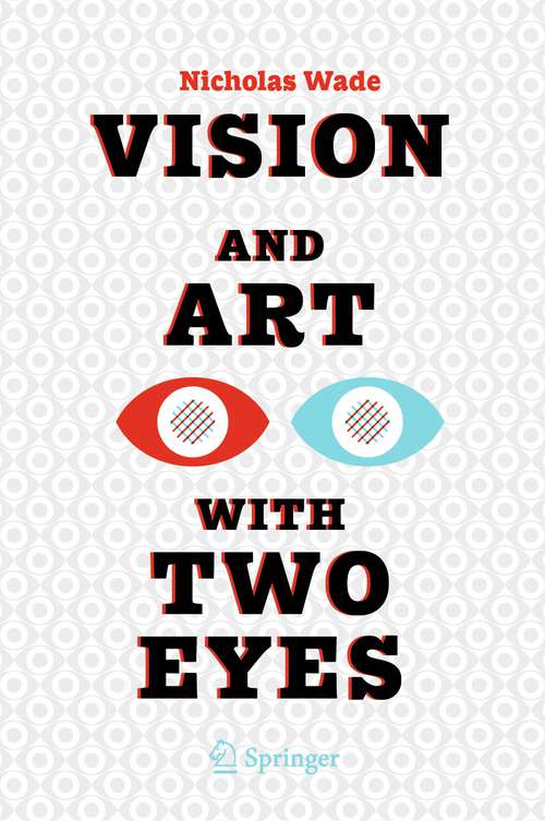 Book cover of Vision and Art with Two Eyes (1st ed. 2023) (Vision, Illusion and Perception #3)