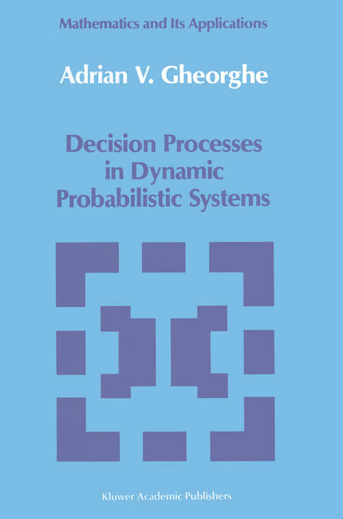 Book cover of Decision Processes in Dynamic Probabilistic Systems (1990) (Mathematics and its Applications #42)