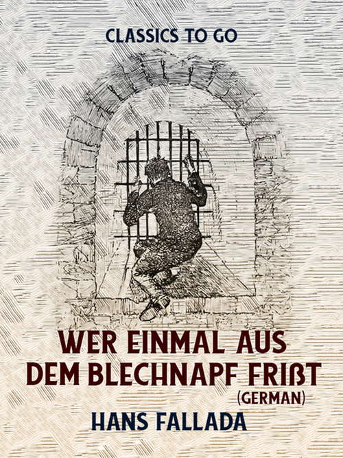 Book cover of Wer einmal aus dem Blechnapf frißt (German) (Classics To Go)