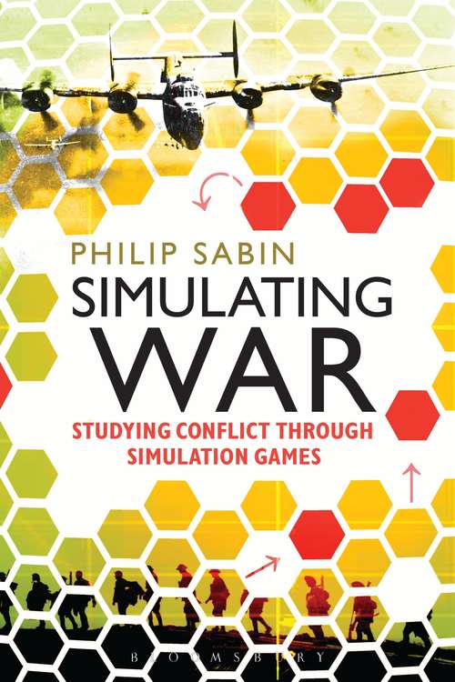 Book cover of Simulating War: Studying Conflict through Simulation Games