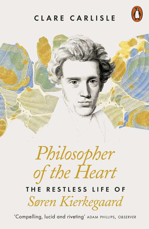 Book cover of Philosopher of the Heart: The Restless Life of Søren Kierkegaard