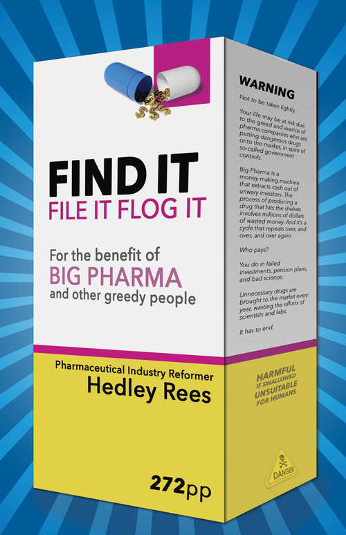 Book cover of Find It File It Flog It: For the benefit of Big Pharma and other greedy people (2)