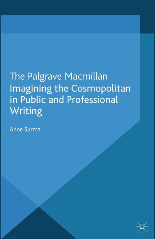 Book cover of Imagining the Cosmopolitan in Public and Professional Writing (2013)