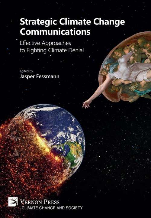Book cover of Strategic Climate Change Communications: Effective Approaches to Fighting Climate Denial (PDF) (Series on Climate Change and Society)