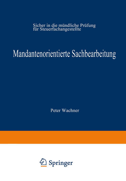 Book cover of Mandantenorientierte Sachbearbeitung: Sicher in die mündliche Prüfung für Steuerfachangestellte (1999)