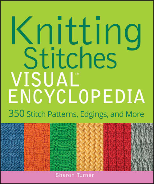 Book cover of Knitting Stitches VISUAL Encyclopedia (Teach Yourself VISUALLY Consumer #53)