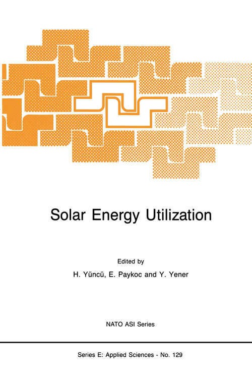 Book cover of Solar Energy Utilization: Fundamentals and Applications (1987) (NATO Science Series E: #129)