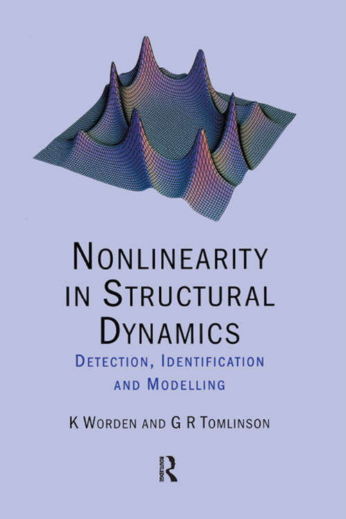 Book cover of Nonlinearity in Structural Dynamics: Detection, Identification and Modelling