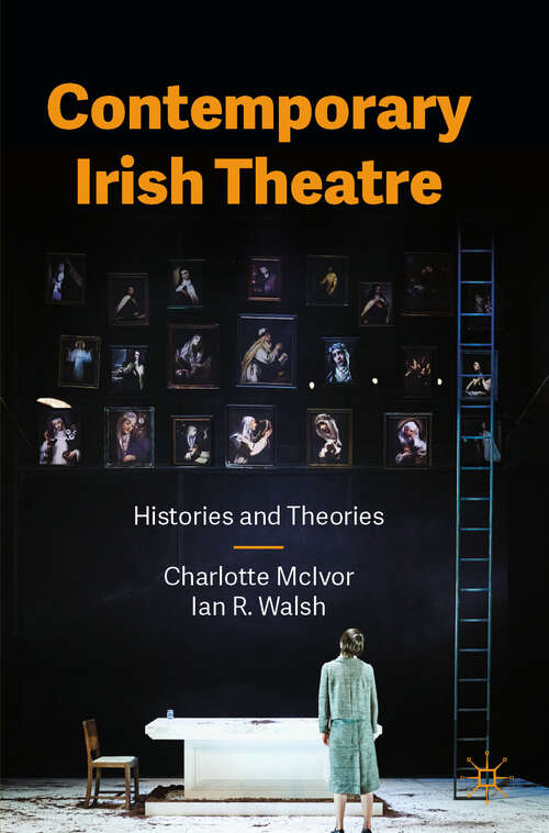 Book cover of Contemporary Irish Theatre: Histories and Theories (2024)