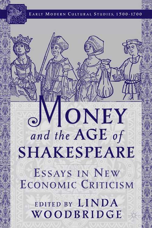 Book cover of Money and the Age of Shakespeare: Essays in New Economic Criticism (2003) (Early Modern Cultural Studies 1500–1700)