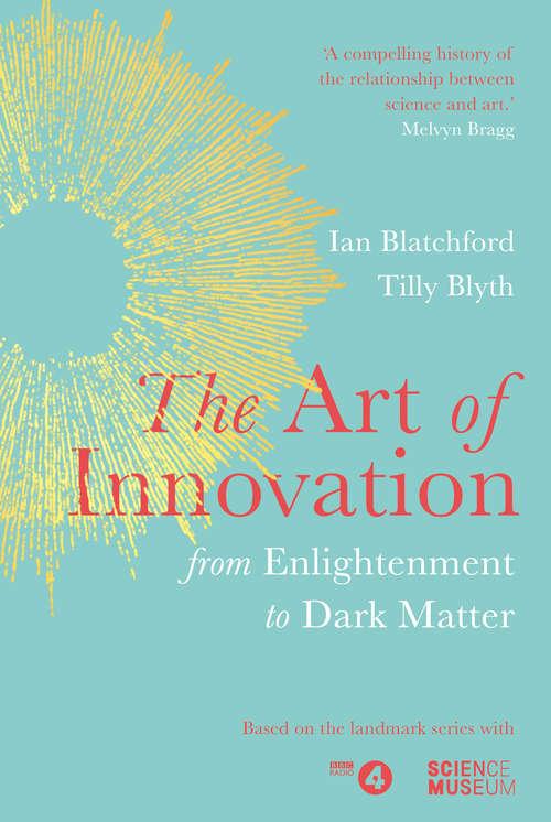 Book cover of The Art of Innovation: From Enlightenment to Dark Matter
